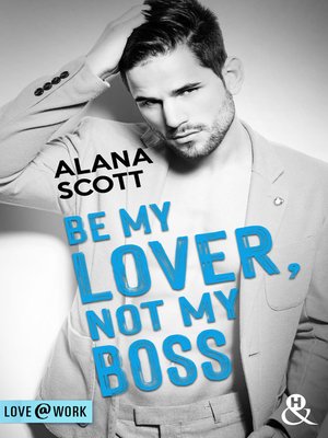 cover image of Be My Lover, Not My Boss